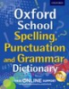 Cover image - Oxford School Spelling, Punctuation and Grammar Dictionary